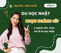 Các Ngành Của Du Học Nhật Bản Mới Nhất