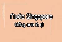 Singapore Tiếng Anh Đọc Là Gì